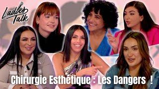 LADIES TALK (EP.3) : LA SOCIÉTÉ NOUS POUSSE-T-ELLE À FAIRE DE LA CHIRURGIE ESTHÉTIQUE?