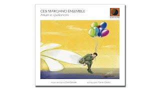 CIRO GENTILE & CESI MARCIANO ENSEMBLE - Arkan e i palloncini (extract), 2022 Dodicilune