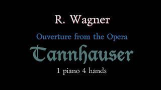 R. Wagner - Ouverture TANNHAUSER - 1 piano 4 hands, sheet music