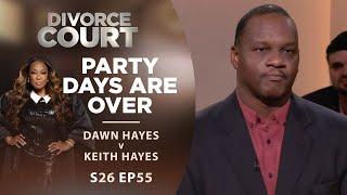 Party Days Are Over: Dawn Hayes v Keith Hayes - Season 26 Episode 55