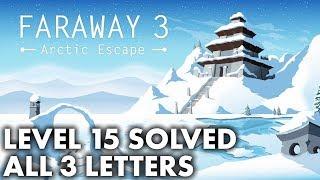 Faraway 3 Arctic Escape - Level 15 Solution With All 3 Letters