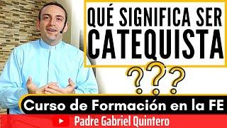 ¿Qué significa ser Catequista? | CURSO PARA CATEQUISTAS | Curso de Formación en la FE Parte 1