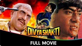 Divya Shakti - Hindi Full Movie - Ajay Devgan, Raveena Tandon, Aloknath, Shakti Kapoor, Amrish Puri