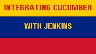 Integrating Cucumber with Jenkins or another CICD pipeline