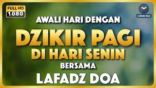 DENGARKAN DZIKIR PAGI INI !! Dzikir Pagi Pembuka Rezeki dari Segala Penjuru - Lafadz Doa