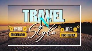 Travel N Style Under Construction