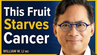 Healthiest Foods You Need To Eat To Starve Cancer, Kill Disease & Heal The Brain | Dr. William Li