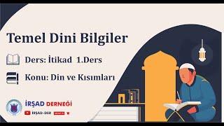 Temel Dini Bilgiler / İtikad 1. Ders