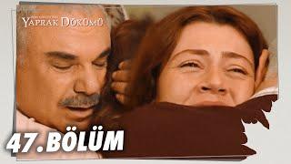 Yaprak Dökümü 47. Bölüm - Full Bölüm