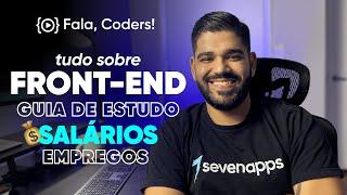 Tudo sobre Front-End:  salários, o que estudar e dicas para carreira.