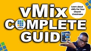 vMix Complete Tutorial | Learn about vMix For Your Church Livestream