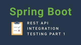 Integration testing with Spring Boot part 1