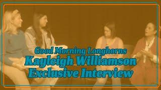 Kayleigh Williamson Exclusive Interview // Good Morning Longhorns