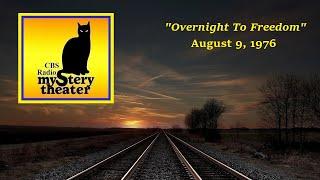 CBS RADIO MYSTERY THEATER -- "OVERNIGHT TO FREEDOM" (8-9-76)