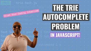 The Trie Autocomplete Problem in JavaScript