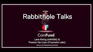 Lane Rettig (eWASM) & Preston Van Loon (Prysmatic Labs) at CoinFund Rabbithole Talks