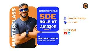 Amazon SDE Masterclass: Tips to Get Shortlisted!