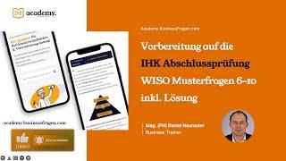 IHK Abschlussprüfung WISO - Vorbereitung, Lernen, Übungen mit Lösungen - IHK Zwischenprüfung 6-10