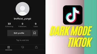 How To Dark Mode Tiktok 2022