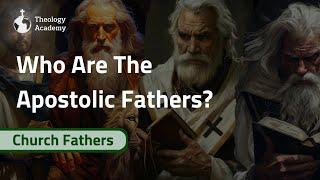 Everything to Know About the Apostolic Fathers - Full Documentary | Church Fathers