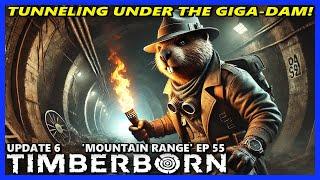 TUNNNELING UNDER THE GIGA-DAM!?! - TIMBERBORN Update 6 HARD Ep 55