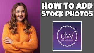 How To Add Stock Photos In Design Wizard | Step By Step Guide - Design Wizard Tutorial