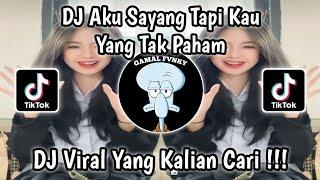 DJ AKU SAYANG TAPI KAU YANG TAK PAHAM | BY DJ DANVATA YANG LAGI VIRAL TIKTOK!!
