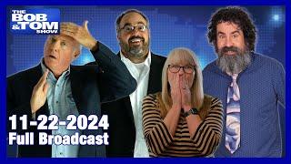 The BOB & TOM Show - November 22, 2024