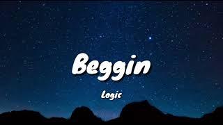 Logic - Beggin (Lyrics)