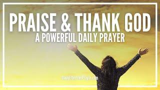 Prayer Of Praise and Thanksgiving | Prayers To Thank and Praise God