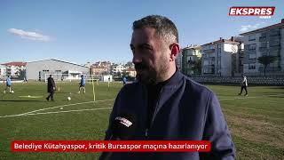 Belediye Kütahyaspor, kritik Bursaspor maçına hazırlanıyor