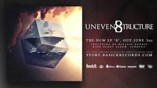 UNEVEN STRUCTURE - 8 Full EP Stream (Official HD Audio - Basick Records)