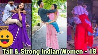 Tall & Strong Indian Women - 18 |tall indian girls | tall woman lift carry