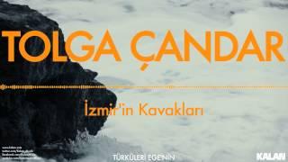 Tolga Çandar - İzmir'in Kavakları - [ Türküleri Ege'nin © 1993 Kalan Müzik ]