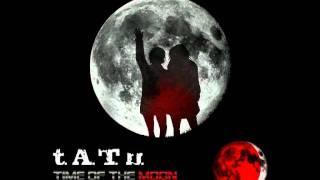 t.A.T.u. - Time Of The Moon (Daniel Duff Remix)