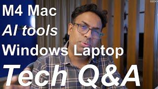 Tech Q&A Session November 2024 - AI, Mac m4, Windows Laptops & More