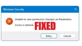 FIXED ~ Unable to Save Permission Changes on Parameters Access is Denied