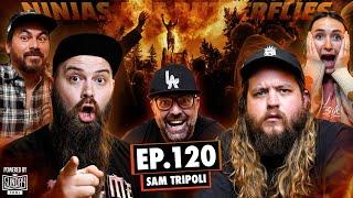 Secret Societies and Schemes You've Never Heard Of - Sam Tripoli | EP.120 | Ninjas Are Butterflies