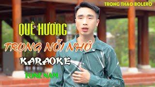 Quê Hương Trong Nỗi Nhớ karaoke tone nam Trọng Thao bolero