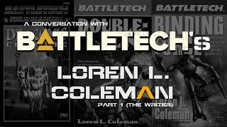 Loren L. Coleman talks BattleTech | Part 1: The Writer (extended cut)
