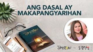 CBN Asia | Ang Dasal ay Makapangyarihan | Tanglaw Devotional