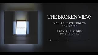 The Broken View - Reverie (Official Audio)