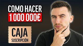 Cómo hacerse millonario con las Cajas de Suscripción (en tiempo récord)