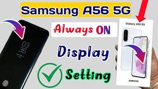 Samsung Galaxy a56 always on display setting | Samsung a56 always on screen