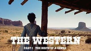 The Western (Part 1): The Birth of a Genre