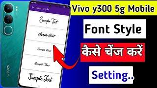 Vivo y300 5g me font style kaise change kare//how to font style change in vivo y300 5g me setting