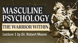 The Warrior Archetype in Myth, Folklore and Religion (A Study in Masculine Psychology: Robert Moore)