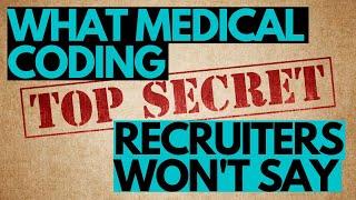 WHAT THE MEDICAL CODING PROGRAM RECRUITERS WON'T TELL YOU