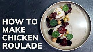 Fine dining CHICKEN ROULADE recipe (Michelin Star Cooking At Home)