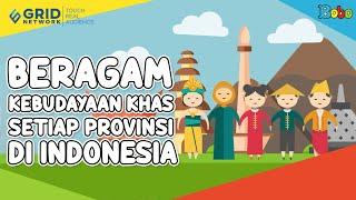 Fakta Menarik Budaya Indonesia - Beragam Kebudayaan Khas Setiap Provinsi di Indonesia